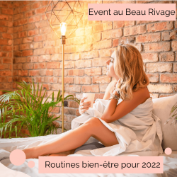 Event afterwork, Routines bien-être pour 2022, Ateliers naturo et ayurvéda, Beau Rivage, jeudi 3 février